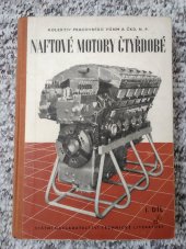 kniha Naftové motory čtyřdobé Díl 1 Určeno pro techn. kádry a dorost s vyšším odb. vzděláním., SNTL 1955