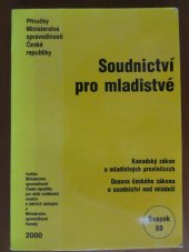 kniha Soudnictví pro mladistvé v Kanadě a v České republice, Institut Ministerstva spravedlnosti České republiky pro další vzdělávání soudců a státních zástupců 2000