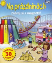 kniha Na prázdninách zahraj si s magnety!, Fortuna Libri 2009