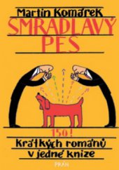 kniha Smradlavý pes 150! krátkých románů v jedné knize, Práh 2006