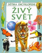 kniha Živý svět dětská encyklopedie, Svojtka & Co. 1998