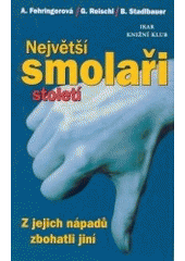 kniha Největší smolaři století z jejich nápadů zbohatli jiní, Knižní klub 2000