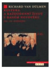 kniha Kultura a každodenní život v raném novověku (16.-18. století). III, - Náboženství, magie, osvícenství, Argo 2006