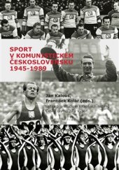 kniha Sport v komunistickém Československu 1948–1989, Ústav pro studium totalitních režimů 2016