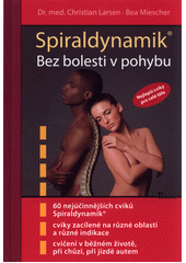 kniha Spiraldynamik Bez bolesti v pohybu, Poznání 2018