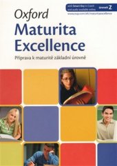 kniha Oxford Maturita Excellence Příprava k maturitě základní úrovně, Oxford University Press 2010
