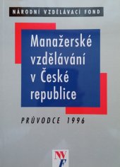 kniha Manažerské vzdělávání v České republice průvodce 1996, Informatorium 1996