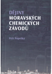 kniha Dějiny Moravských chemických závodů, Ostravská univerzita v Ostravě 2008