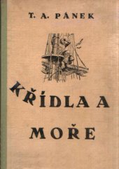 kniha Křídla a moře Svazek první Kniha o statečných letcích a námořnících., O. Šeba 1947