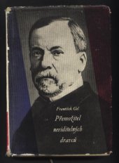 kniha Přemožitel neviditelných dravců Ludvík Pasteur, muž čtyřikrát nesmrtelný a jedenkrát věčný, SNDK 1965
