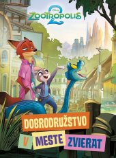 kniha Zootropolis 2 - Dobrodružstvo v meste zvierat , Alicanto 2026