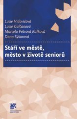 kniha Stáří ve městě, město v životě seniorů, Sociologické nakladatelství (SLON) 2014