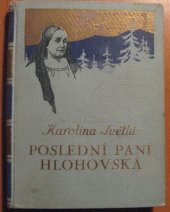 kniha Poslední paní Hlohovská Obraz z druhé doby předešlého století, L. Mazáč 1931