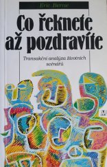 kniha Co řeknete, až pozdravíte transakční analýza životních scénářů, Nakladatelství Lidové noviny 1997