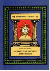 kniha Hermetická iniciace martinismu (breviář královského umění), Vodnář 2011
