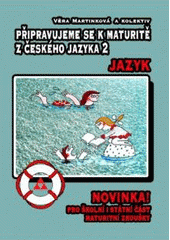 kniha Připravujeme se k maturitě z českého jazyka 2, - Jazyk - pro školní i státní část maturitní zkoušky., Tripolia 2004