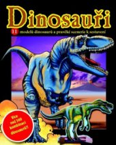 kniha Dinosauři 11 modelů dinosaurů a pravěké scenerie k sestavení, Svojtka & Co. 2011