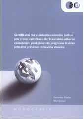 kniha Certifikační řád a metodika místního šetření pro proces certifikace dle standardů odborné způsobilosti poskytovatelů programů školské primární prevence rizikového chování, Klinika adiktologie, 1. lékařská fakulta Univerzity Karlovy v Praze a Všeobecná fakultní nemocnice v Praze ve vydavatelství Togga 2012