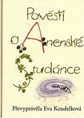 kniha Pověsti o Anenské Studánce, Sdružení pro tvořivou dramatiku ve spolupráci s Novou tiskárnou Pelhřimov 2011