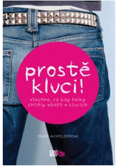 kniha Prostě kluci! všechno, co kdy holky chtěly vědět o klucích, CooBoo 2011