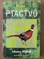 kniha Ptactvo okresu Mělník, Okresní muzeum Mělník 1997