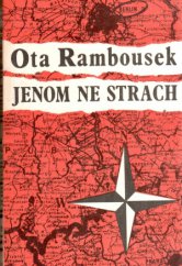 kniha Jenom ne strach Vyprávění Ctirada Mašína, Nezávislé tiskové středisko 1990