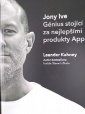 kniha Jony Ive : génius stojící za nejlepšími produkty Apple, Blue Vision 2013