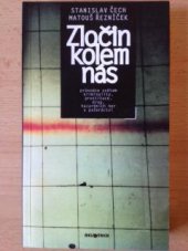 kniha Zločin kolem nás (průvodce světem kriminality, prostituce, drog, hazardních her a pašeráctví), Melantrich 1997