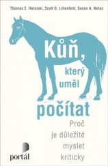 kniha Kůň, který uměl počítat proč je důležité myslet kriticky, Portál 2019