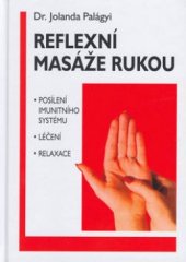 kniha Reflexní masáže rukou posílení imunitního systému, léčení, relaxace, Pragma 1996