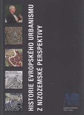kniha Historie evropského urbanismu z nizozemské perspektivy =, ČVUT, Fakulta architektury 2009
