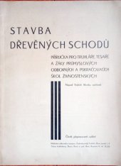 kniha Stavba dřevěných schodů Příručka pro truhláře, tesaře a žáky průmyslových škol odborných a pokračovacích, Odborný časopis Československý truhlář 1932