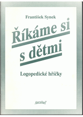 kniha Říkáme si s dětmi k praktickým otázkám výchovy jazyka a řeči u malých dětí, ArchArt 