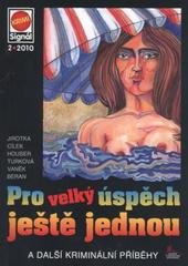 kniha Pro velký úspěch ještě jednou a další kriminální příběhy, Pražská vydavatelská společnost 2010