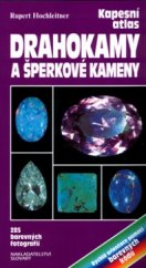 kniha Drahokamy a šperkové kameny praktická příručka k poznávání a určování drahokamů, šperkových kamenů a jejich napodobenin, Slovart 2002