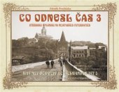 kniha Co odnesl čas 3 Stříbrsko a Plánsko na nejstarších fotografiích = Was mit der Zeit verschwunden ist 3 : die Mieser und Planer Region auf den ältesten Fotografien, Nakladatelství Českého lesa 2012