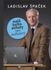 kniha Malá kniha etikety pro manažery, Mladá fronta 2010