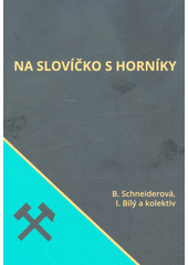 kniha Na slovíčko s horníky, Akord 2019