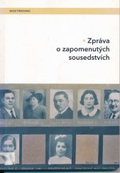 kniha Zpráva o zapomenutých sousedstvích Prameny k romskému a židovskému holocaustu v politickém okrese Tišnov 1939-1945, Okrašlovací spolek pro Lomnici a okolí 2013