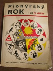 kniha Pionýrský rok 1. díl, - Plameny - Met. příručka pro ved. oddílů mladších pionýrů., Mladá fronta 1973