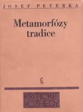 kniha Metamorfózy tradice k ideologickým aspektům působení literárního dědictví, Československý spisovatel 1983