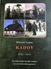 kniha Kadov 1651-2001 kronika jedné podhorské vesnice na novoměstském panství, Obec Kadov 2001