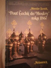 kniha Pouť Čechů do Moskvy roku 1867, Melantrich 1986