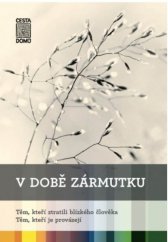 kniha V době zármutku Těm, kteří ztratili blízkého člověka, Cesta domů 2013