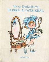 kniha Eliška a táta Král pro začínající čtenáře, Albatros 1989