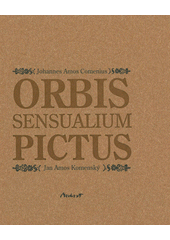 kniha Orbis sensualium pictus výbor v jazyce latinském, českém, německém, anglickém, ruském = Auswahl in lateinischer, tschechischer, deutscher, englisher, russischer Sprache = selection in Latin, Czech, German, English, Russian language = izbrannoje na latinskom, češskom, nemeckom, a, Machart 2012