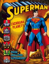 kniha Superman - záchrana planety Kniha úkolů pro superhrdiny, Mladá fronta 2013