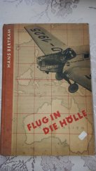 kniha Flug in die Hölle Bericht von der Bertram-Atlantis-Expedition, Deutsche Buch-Gemeinschaft 1933