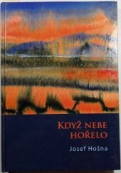 kniha Když nebe hořelo z rodného kraje, obec Brloh 2006