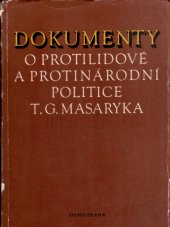 kniha Dokumenty o protilidové a protinárodní politice T.G. Masaryka sborník, Orbis 1953